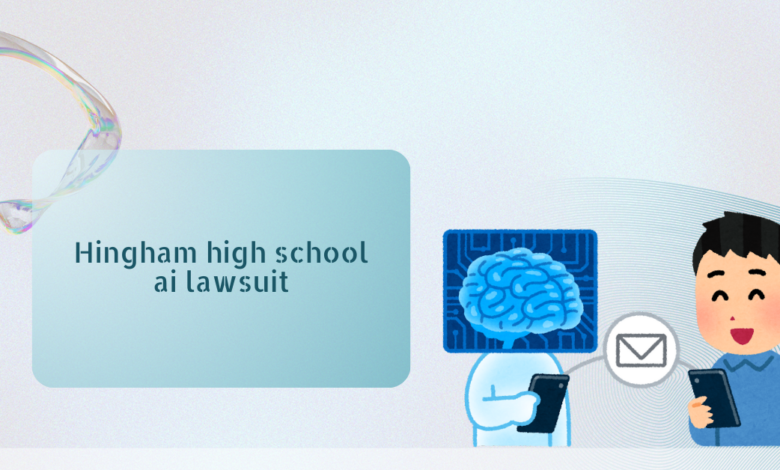 hingham high school ai lawsuit​