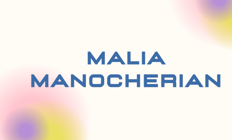 malia manocherian